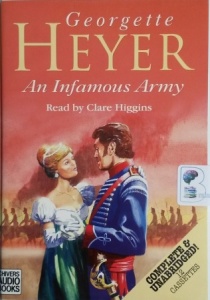 An Infamous Army written by Georgette Heyer performed by Clare Higgins on Cassette (Unabridged)